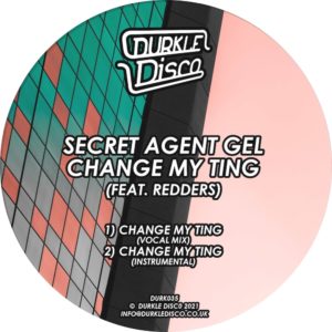 secret agent gel - change my ting (feat redders) - 500